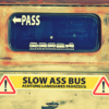 Slow Ass Bus